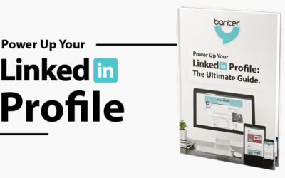 Power Up Your LinkedIn Profile: The Ultimate Guide