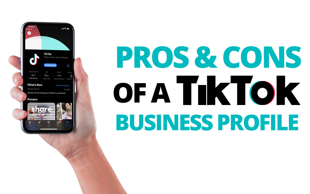 The Pros and Cons of A TikTok Business Profile